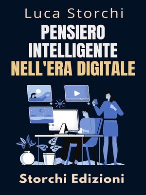 cover image of Pensiero Intelligente Nell'era Digitale--Strategie Per Prendere Decisioni Intelligenti In Un Mondo Connesso